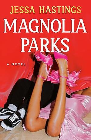 Magnolia Parks by Jessa Hastings