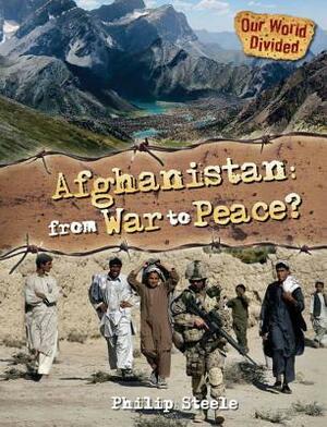 Afghanistan: From War to Peace? by Philip Steele