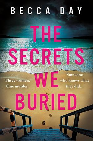 The Secrets We Buried by Becca Day