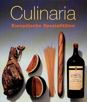 Culinaria: European Specialities by André Dominé, Joachim Romer, Michael Ditter