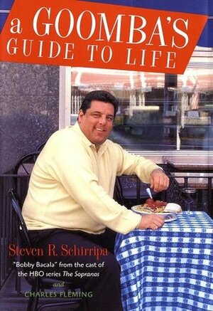 A Goomba's Guide to Life by Steven R. Schirripa, Charles Fleming