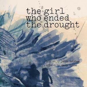 The Girl Who Ended The Drought by J.S. Latshaw