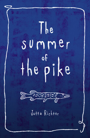 The Summer of the Pike by Jutta Richter