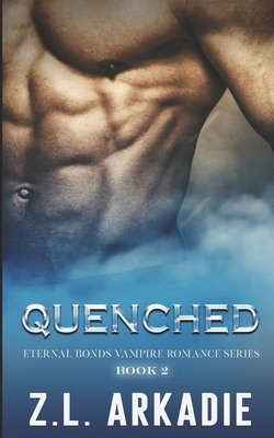 Quenched: A Vampire Romance by Z.L. Arkadie