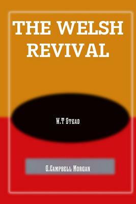 The Welsh Revival by G. Campbell Morgan, Terry Kulakowski