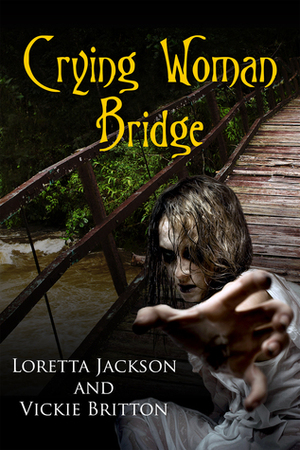 Crying Woman Bridge by Loretta Jackson, Vickie Britton