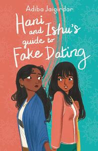 Hani and Ishu's Guide to Fake Dating by Adiba Jaigirdar