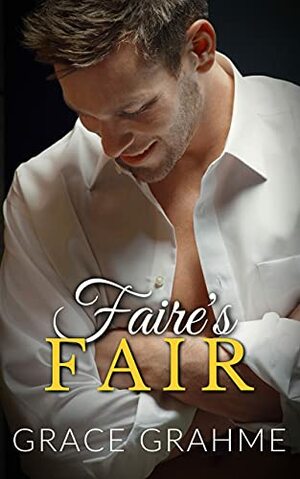 Faire's Fair by Grace Grahme