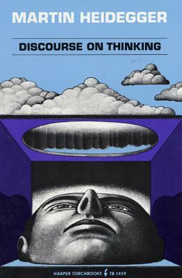 Discourse on Thinking: A Translation of Gelassenheit by Martin Heidegger