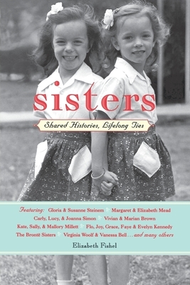 Sisters: Shared Stories, Lifelong Ties by Elizabeth Fishel