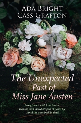 The Unexpected Past of Miss Jane Austen by Cass Grafton, Ada Bright