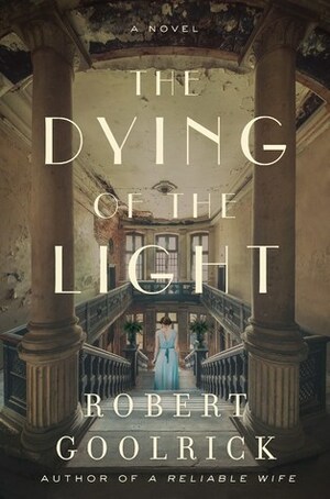 The Dying of the Light by Robert Goolrick