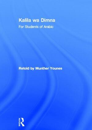 Tales from Kalila Wa Dimna: For Learners of Arabic by Pandit Vishnusharma, Munther A. Younes, Ibn al-Muqaffa, عبد الله بن المقفع