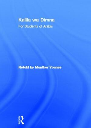 Tales from Kalila Wa Dimna: For Learners of Arabic by عبد الله بن المقفع, Munther A. Younes, Ibn al-Muqaffa, Pandit Vishnusharma