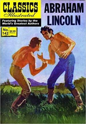 Abraham Lincoln, Classics Illustrated by William B. Jones Jr., Roberta Strauss Feuerlicht, Classics Illustrated, Jaak Jarve