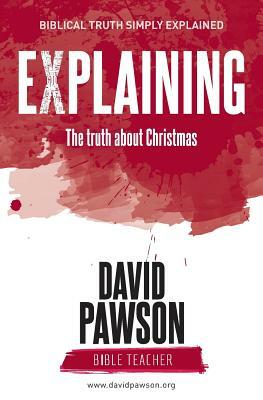 EXPLAINING The Truth about Christmas by David Pawson