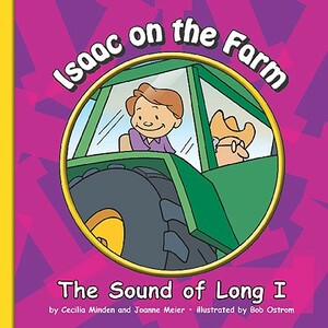 Isaac on the Farm: The Sound of Long I by Cecilia Minden