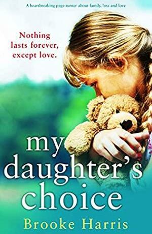 My Daughter's Choice by Brooke Harris