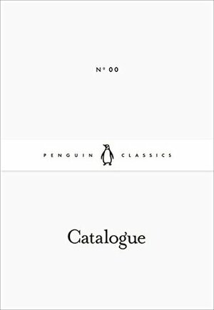 Penguin Classics: Catalogue by Penguin Classics