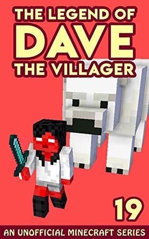 Dave the Villager 19: An Unofficial Minecraft Novel by Dave Villager, Dave Villager