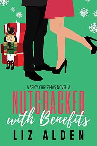 Nutcracker with Benefits by Liz Alden