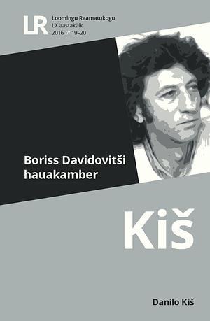 Boriss Davidovitši hauakamber by Danilo Kiš, Danilo Kiš