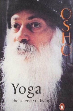 Yoga: The Science of Living by Osho