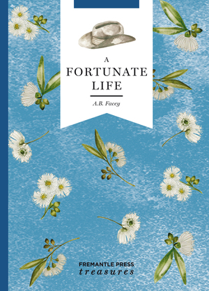 A Fortunate Life by Albert B. Facey