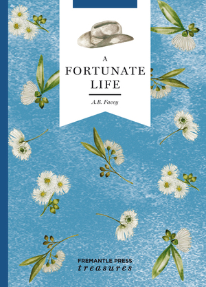 A Fortunate Life by Albert B. Facey