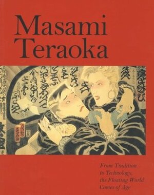 Masami Teraoka: From Tradition to Technology, the Floating World Comes of Age by John Stevenson