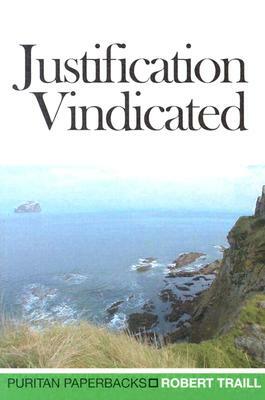 Justification Vindicated by Robert Traill