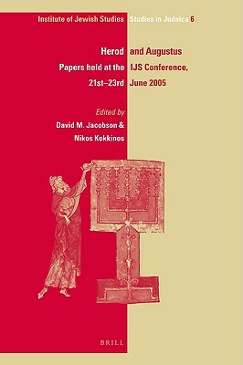 Herod and Augustus: Papers Presented at the IJS Conference, 21st-23rd June 2005 by 