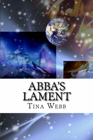 Abba's Lament by Tina Webb