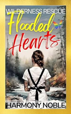 Flooded Hearts by Harmony Noble