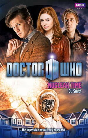 Doctor Who: Nuclear Time by Oli Smith