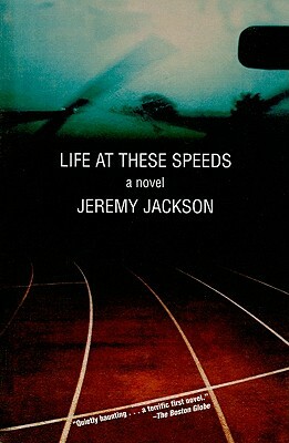 Life at These Speeds by Jeremy Jackson
