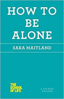 چگونه از تنهایی لذت ببریم by Sara Maitland