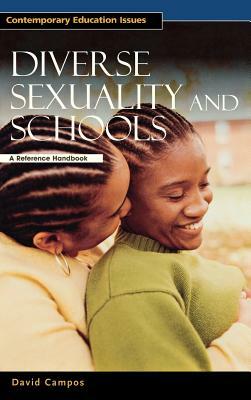 Diverse Sexuality and Schools: A Reference Handbook by David Campos