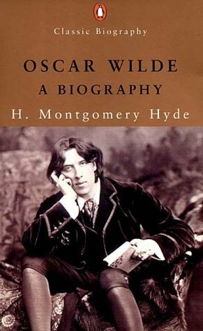 Oscar Wilde by H. Montgomery Hyde