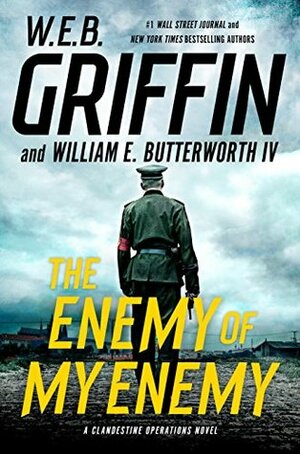 The Enemy of My Enemy by W.E.B. Griffin, William E. Butterworth IV