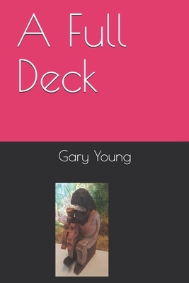 A Full Deck by Gary Young