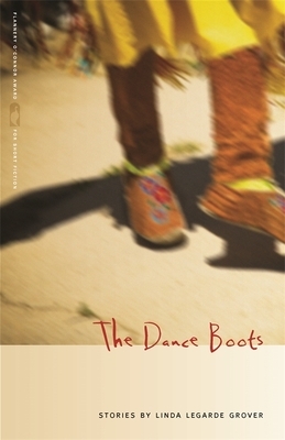 The Dance Boots: Stories by Linda LeGarde Grover