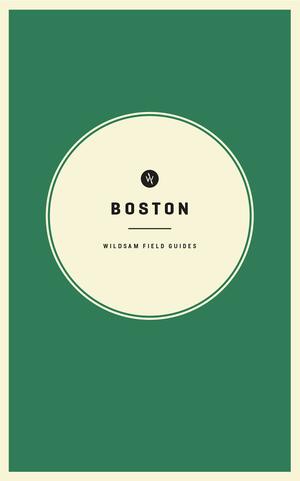 Wildsam Field Guides: Boston by Taylor Bruce