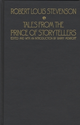 Tales from the Prince of Storytellers by Robert Louis Stevenson