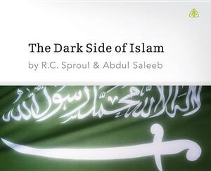 The Dark Side of Islam by R.C. Sproul, Abdul Saleeb