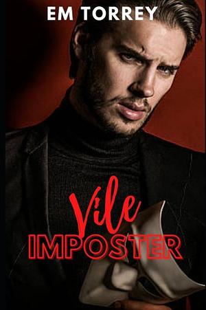 Vile Imposter by Em Torrey, Em Torrey