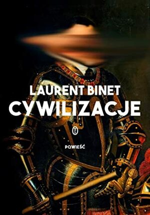 Cywilizacje by Laurent Binet, Wiktor Dłuski