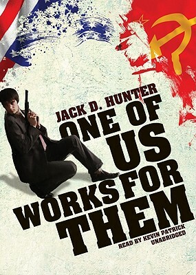 One of Us Works for Them by Jack D. Hunter