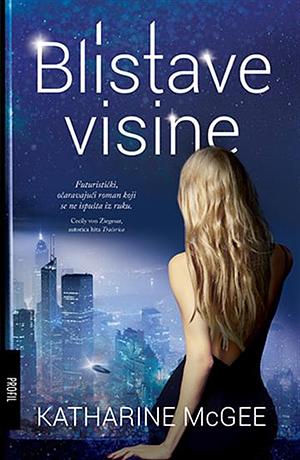 Blistave visine by Katharine McGee