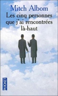 Les Cinq personnes que j'ai rencontrées là-haut by Mitch Albom